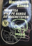 LITR10 0442 Literatura - Haralamb Zinca - Moartea vine pe banda de magnetofon