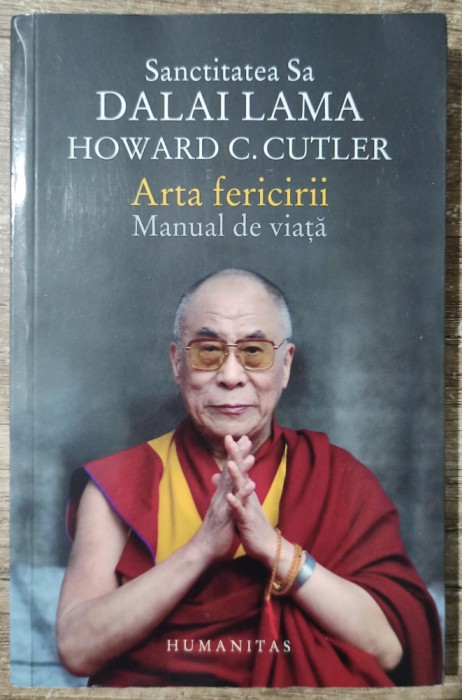 Arta fericirii; manual de viata - Dalai Lama