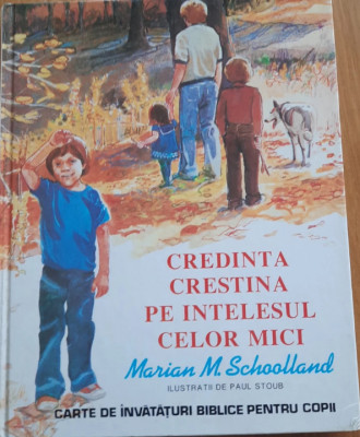 Credinta crestina pe intelesul celor mici &amp;ndash; Marian M. Schoolland T9 foto