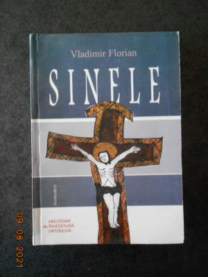 VLADIMIR FLORIAN - SINELE. ABECEDAR DE INVATATURA ORTODOXA foto