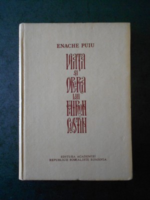 ENACHE PUIU - VIATA SI OPERA LUI MIRON COSTIN (1975, editie cartonata) foto