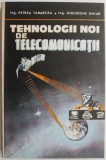 Tehnologii Noi de Telecomunicatii - Petrea Tabarcea - Carte Tehnica