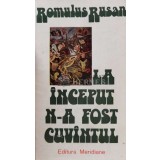 La inceput n-a fost cuvantul - 1977 - Romulus Rusan (A136)