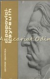 D. Popovici-Bayreuth. &quot;Cantaretul Pribeag&quot; 1860-1927 - George Sbarcea