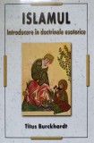 Islamul. Introducere in doctrinele esoterice - Titus Burckhardt, Herald, 2004, Romana, Religie Islam, Carte