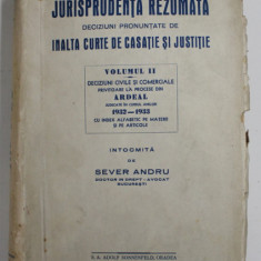 JURISPRUDENTA REZUMATA - DECIZIUNI PRONUNTATE DE INALTA CURTE DE CASATIE SI JUSTITIE , VOLUMUL II - ...PROCESE DIN ARDEAL de SEVER ANDRU , 1936 , DEDI