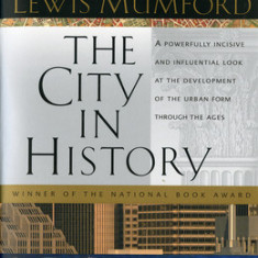 The City in History: Its Origins, Its Transformations, and Its Prospects