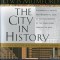 The City in History: Its Origins, Its Transformations, and Its Prospects