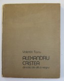 ALEXANDRU CRISTEA DINCOLO DE ALB SI NEGRU de VALENTIN TASCU , 1979, DEDICATIE * , PREZINTA URME DE UZURA , COTORUL CU DEFECTE *