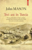 Trei ani in Turcia &ndash; John Mason