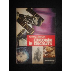 CATINCA MUSCAN - EXPLORARI IN ENIGMATIC (1984, editie cartonata)