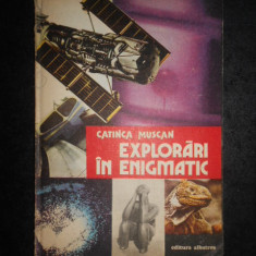 CATINCA MUSCAN - EXPLORARI IN ENIGMATIC (1984, editie cartonata)