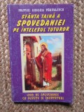Ioachim Parvulescu - Sfanta taina a spovedaniei pe intelesul tuturor