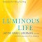 Luminous Life: How the Science of Light Unlocks the Art of Living