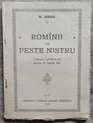 Romanii de peste Nistru - Nicolae Iorga// 1918 foto