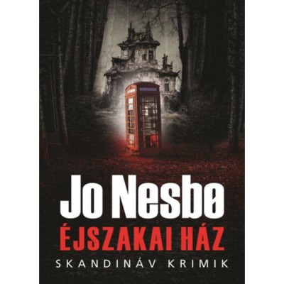 &amp;Eacute;jszakai H&amp;aacute;z - Jo Nesbo foto