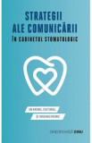 Strategii ale comunicarii in cabinetul stomatologic - Gheorghita Dinu