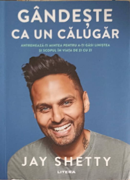 GANDESTE CA UN CALUGAR. ANTRENEAZA-TI MINTEA PENTRU A-TI GASI LINISTEA SI SCOPUL IN VIATA DE ZI CU ZI-JAY S-256748