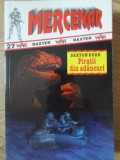 Piratii din Adancuri - Saxton Burr - Mercenar Z - Carte Politista - Editura 1998 - Paperback Romana