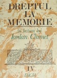 Dreptul la memorie (volumul 4) - 1993 - Iordan Chimet me1