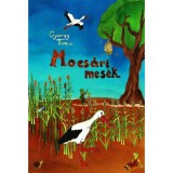 Mocs&aacute;ri mes&eacute;k - Gy&ouml;rgy T&iacute;mea