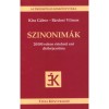 Szinonim&aacute;k - 20 000 rokon &eacute;rtelmű sz&oacute; di&oacute;h&eacute;jsz&oacute;t&aacute;ra - B&aacute;rdosi Vilmos