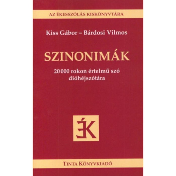 Szinonim&aacute;k - 20 000 rokon &eacute;rtelmű sz&oacute; di&oacute;h&eacute;jsz&oacute;t&aacute;ra - B&aacute;rdosi Vilmos