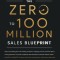 The Zero to 100 Million Sales Blueprint