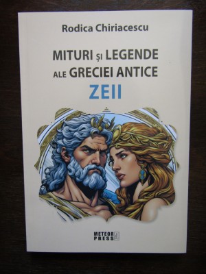 MITURI SI LEGENDE ALE GRECIEI ANTICE , ZEII de RODICA CHIRIACESCU , 2023 foto