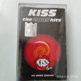 -Y- CASETA KISS THE 2005 HITS- ORIGINALA , EXCELENTA