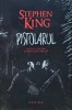 Pistolarul - Carte SF Fantasy de Stephen King, Editura Nemira, 2014, Brosata, 256 pagini, Romana, 13 x 20 cm