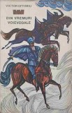 Din Vremuri Voievodale - Victor Eftimiu, Editura Tineretului 1968, Roman, 140 pagini