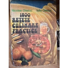 1800 DE RETETE CULINARE PRACTICE - NICOLAE OLEXIUC