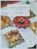 Retete Vegane Fara Foc, Ligia Pop, 2012, 200 Pagini, Gastronomie, Coperta Brosata