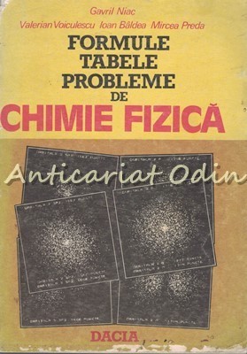 Formule Tabele Probleme De Chimie Fizica - Gavril Niac, Valerian Voiculescu foto