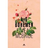 Kisboh&eacute;mek - Eimear McBride
