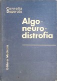 Algo-Neuro-Distrofia - Cornelia Degeratu, Editura Medicala 1983, Carte Medicina, Romana, Hardcover