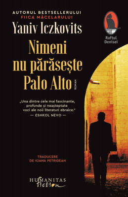 Nimeni Nu Paraseste Palo Alto, Yaniv Iczkovits - Editura Humanitas foto