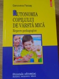 AUTONOMIA COPILULUI DE VARSTA MICA. REPERE PEDAGOGICE-GENOVEVA FARCAS-362556