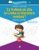 Cumpara ieftin CE TREBUIE SA STIU LA LIMBA SI LITERATURA ROMANA? Caiet de activitati. Trec in clasa a V-a