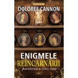 Enigmele Reincarnarii. Amintirea a cinci vieti, Dolores Cannon