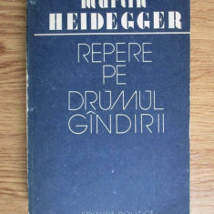 Martin Heidegger - Repere pe drumul gîndirii