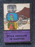 DOUA MILIOANE DE MARTORI - Vaclav Nyvlt