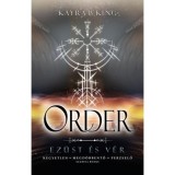 Order - Ez&uuml;st &eacute;s v&eacute;r - (K&uuml;l&ouml;nleges kiad&aacute;s) - Kayra B. King