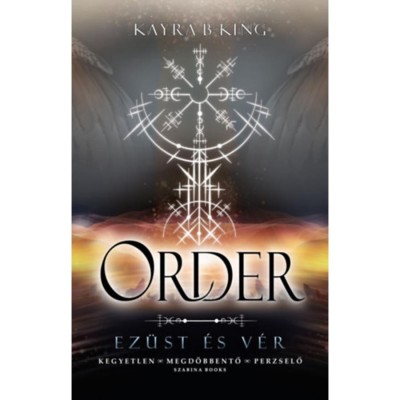 Order - Ez&amp;uuml;st &amp;eacute;s v&amp;eacute;r - Kayra B. King foto