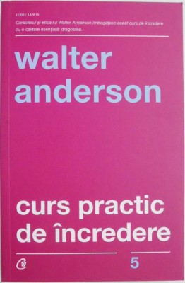 Curs practic de incredere - Walter Anderson foto