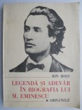 Legenda si adevar in biografia lui M. Eminescu. Originile &ndash; Ion Rosu (coperta putin uzata)