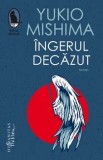 Ingerul decazut/Yukio Mishima