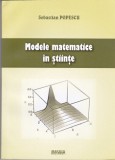 AS - SEBASTIAN POPESCU - MODELE MATEMATICE IN STIINTE
