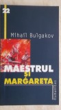 Mihail Bulgakov - Maestrul si Margarita